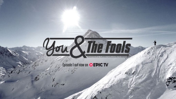Episode I der neuen Freeski Serie &bdquo;You&amp;TheFools&ldquo; zeigt die ersten Powder Tage der Saison